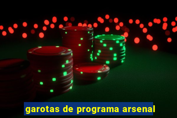 garotas de programa arsenal